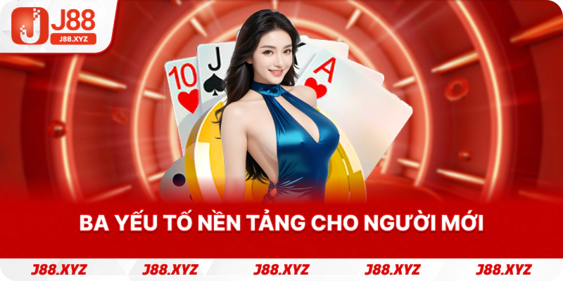 Ba yếu tố nền tảng cho người mới