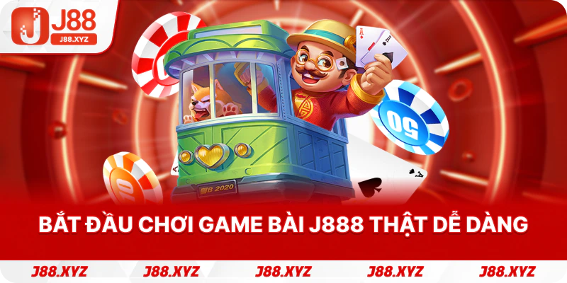 Bắt đầu chơi Game bài j888 thật dễ dàng