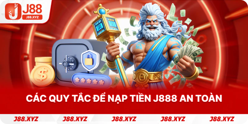 Các quy tắc để nạp tiền j888 an toàn