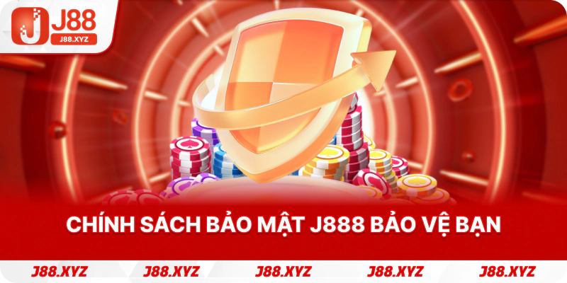 Chính sách bảo mật j888 bảo vệ bạn
