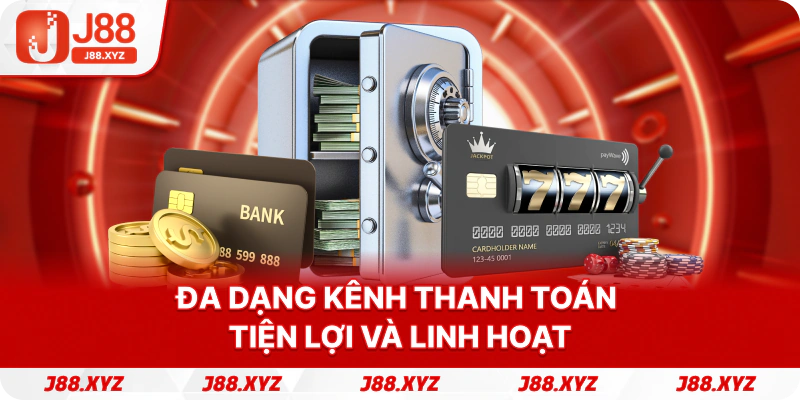 Đa dạng kênh thanh toán tiện lợi và linh hoạt