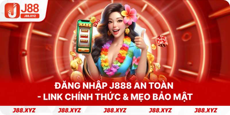 Đăng nhập J888 An Toàn - Link Chính Thức & Mẹo Bảo Mật