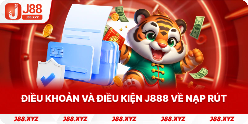Điều khoản và điều kiện j888 về nạp rút