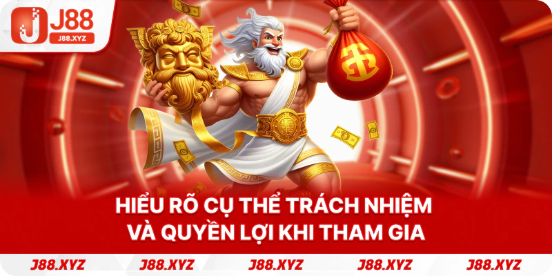Hiểu rõ cụ thể trách nhiệm và quyền lợi khi tham gia