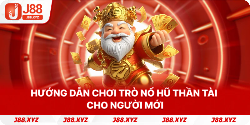 Hướng dẫn chơi trò Nổ hũ thần tài cho người mới