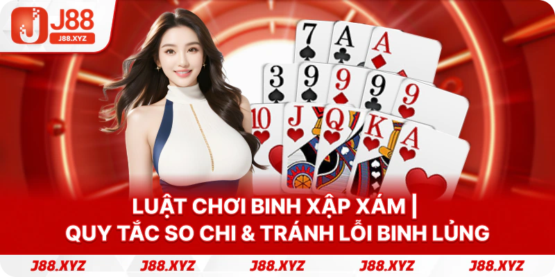Luật chơi binh xập xám | Quy tắc So Chi & Tránh lỗi Binh...