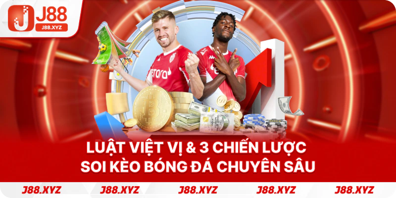 Luật Việt Vị & 3 Chiến Lược Soi Kèo Bóng Đá Chuyên Sâu