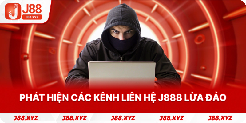 Phát hiện các kênh liên hệ J888 lừa đảo