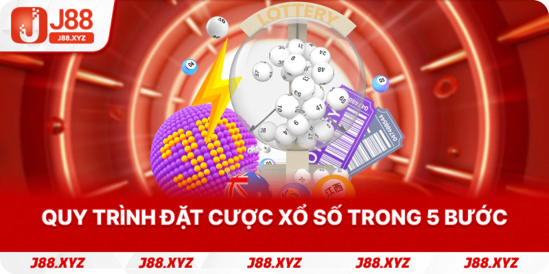 Quy trình đặt cược xổ số trong 5 bước