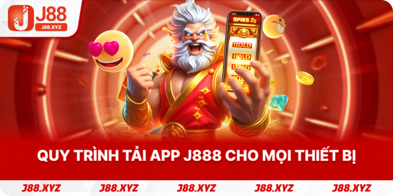 Quy trình Tải app j888 cho mọi thiết bị