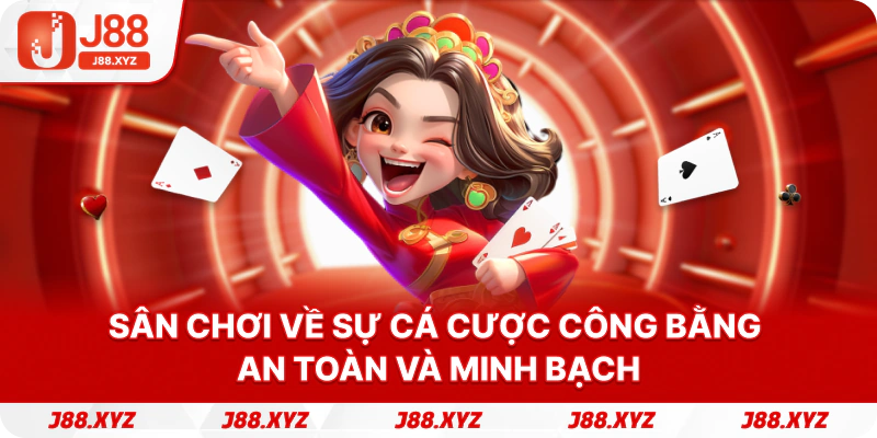 Sân chơi về sự cá cược công bằng an toàn và minh bạch